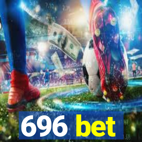 696 bet